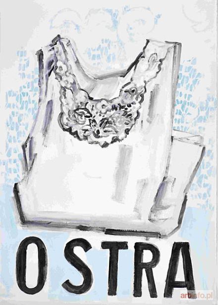 SAWICKA Jadwiga | Ostra, 2007 r.