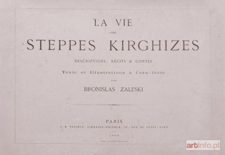 ZALESKI Bronisław | La Vie des steppes Kirghizes. Descriptions, récits & contes.