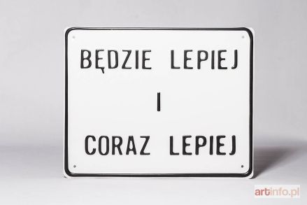 GRZYB Ryszard | Będzie lepiej i coraz lepiej, 2011